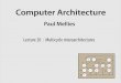 Computer Architecturecomputer-architecture.org/Lectures/Computer-Architecture-20.pdf · Computer Architecture Paul Mellies Lecture 20 : Multicycle microarchitectures IorD = 0 AluSrcA