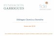 Diálogos Ciencia y Derecho · 2018-01-16 · Grupos de Trabajo Diálogos Ciencia y Derecho (II) GT.ADN: el valor de las pruebas forenses y de los límites de su uso: Fide y la Fundación