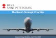 The Bank’s Strategic Priorities - Банк Санкт-Петербург · 2018-12-06 · Strategic Priorities 3 Ready to face the growing market Leader in service quality Internal