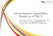 Cloud Apache OpenOffice Based on HTML 5archive.apachecon.com/eu2012/presentations/07... · 5 Cloud AOO to Increase the Market Share Brief Introduction of the approach – Run AOO