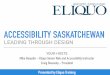 ACCESSIBILITY SASKATCHEWANeliquo.ca/assets/accessibility-saskatchewan.pdf · Users 15 25 50 75 100 Cost $5,000 $6,500 $10,000 $12,500 $15,000 Seminar Pricing $3,750 $4,875 $6,500