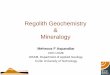 Regolith Geochemistry & Mineralogy · Factors affecting element mobility in the regolith Distribution of elements in the regolith, especially weathering profile, are dependant on