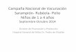 Campaña Nacional de Vacunación Sarampión Rubéola Polio ... 26 Vacunacion.pdfXXI Reunión del GTA Quito, Ecuador, 2013 – Informe final: Recomendaciones vacunación antipoliomielítica