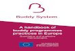 A handbook of buddy programmes practices in ... - Buddy …The student database and its management 13 3.2. The importance of language3.3. The buddy programmes’ technical management