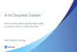 AI for Document Creation · AI For Document Creation How AI is being used to produce better quality documents, quicker, in today’s law firms • Key learnings from AI in law •