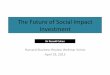 The$Future$of$Social$Impact Investment · The$Future$of$Social$Impact Investment Harvard$Business$Review$Webinar$Series$ April$19,2013 Sir$Ronald$Cohen$