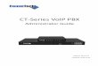CT-Series VoIP PBX€¦ · CT-Series VoIP PBX Administrator Guide 1 Contents About This Guide.....4