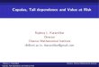 Rajeeva L. Karandikar Director Chennai Mathematical ...icpr.itam.mx/seminar/CopulaTailDependenceVaR.pdf · Copulas, Tail dependence and Value at Risk Rajeeva L. Karandikar Director