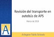 Revisión del transporte en autobús de APS...•Rutas y paradas de autobús: principales y servicios después de la escuela •Políticas y prácticas de transporte •Capacitación