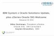 IBM System z Oracle Solutions Update, plus zSeries Oracle ... · 253- IBM System z Oracle Solutions Update, plus zSeries Oracle SIG Welcome 308- Infrastructure Alternatives for Setting