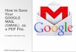 How to Save Your GOOGLE MAIL (GMAIL) as a . · Google Gmail is FREE and available across devices. Saving your gmail as a allows you to: Sign in 1. Store your email on your computer,