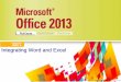 Integrating Word and Excel - Class News · Enhanced Microsoft Office 2013-Illustrated Copy a Chart from Excel to Word • Use the Copy and Paste commands • When data is changed