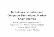 Techniques to Understand Computer Simulations: …aabeliuk/documents/Markov.pdfTechniques to Understand Computer Simulations: Markov Chain Analysis Luis R. Izquierdo, Segismundo S