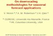 On downscaling methodologies for seasonal forecast ... · On downscaling methodologies for seasonal forecast applications V. Moron °,* A. W. Robertson * J.H. Qian * ° CEREGE, Université