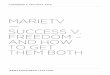 MARIETV SUCCESS V. FREEDOM – AND HOW TO GET THEM BOTH€¦ · 4 Success V. Freedom – And How To Get Them Both. Q: I’ve been severely beating myself up because I haven’t made