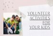 Volunteer activities for your kids