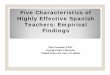 Five Characteristics of Highly Effective Spanish Teachers: Empirical Findings · 2017-10-05 · Five Characteristics of Highly Effective Spanish Teachers: Empirical Findings Pete