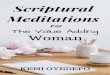 Scriptural Meditationscrisisproofyourfamily.com/wp-content/...Meditations... · KEMI OYEDEPO. Scriptural Meditations for The Value Adding Woman ... My husband calls meditation spiritual