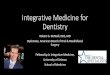 Integrative Medicine for Dentistry · Integrative Medicine for Dentistry Robert G. McNeill, DDS, MD Diplomate, American Board of Oral & Maxillofacial Surgery Fellowship in Integrative