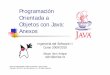 Programación Orientada a Objetos con Java: Anexoswebdiis.unizar.es/~silarri/TEACHING/2009-2010/ISII/...Introducción Este anexo contiene algunos otros temas importantes del lenguaje