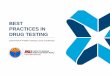 BEST PRACTICES IN DRUG TESTING · Adulterants may destroy the drug or drug metabolites in the urine sample, or interfere with the screening or confirmation test Caustic & corrosive