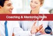 Coaching & Mentoring Skills - 2017-02-25¢  Coaching & Mentoring Skills. Coaching Leadership ... Sir