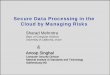 Secure Data Processing in the Cloud by Managing Riskscsis.gmu.edu/albanese/events/march-2013-cloud-security-meeting/0… · Secure Data Processing in the Cloud by Managing Risks Sharad