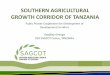 SOUTHERN AGRICULTURAL GROWTH CORRIDOR OF TANZANIA · in cereals, livestock and sugar •About 60 Companies and Institutions are partnering with SAGCOT •A US$ 50-100million Catalytic
