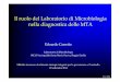 Il ruolo del Laboratorio di Microbiologia nella ...ruolo+del+Laboratorio+di... · Il ruolo del Laboratorio di Microbiologia nella diagnostica delle MTA Edoardo Carretto Laboratorio