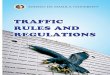 TRAFFIC RULES AND REGULATIONS Traffic Rules... · is considered regular usage, hence requires a gatepass sticker for the vehicle. 5. edestrian have the right-of-way at ALL TIMES on