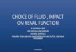 CHOICE OF FLUID , IMPACT ON RENAL FUNCTION€¦ · choice of fluid , impact on renal function dr. manimala rao hod critical care medicine yashoda hospitals formerly dean and hod anaesthesiology