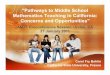Pathways to Middle School Mathematics Teaching in California: Concerns … · 2013-04-06 · "Pathways to Middle School Mathematics Teaching in California: Concerns and Opportunities"