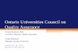 Ontario Universities Council on Quality Assurance...Ontario Universities Council on Quality Assurance Donna Woolcott, PhD Executive Director, Quality Assurance Cindy Robinson Manager,