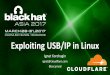 Exploiting USB/IP in Linux - Black Hat Briefings...USB/IP in Linux kernel urb->transfer_buffer is usually allocated either by USB core code or USB device driver urb->transfer_buffer