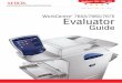 Guide - XeroxWORKCENTRE 7655/7665/7675 EVALUATOR GUIDE 1 The Xerox WorkCentre® 7655/7665/7675 series of multifunction printers bring powerful productivity and light-production features