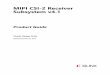 MIPI CSI-2 Receiver Subsystem v4 · MIPI CSI-2 RX Subsystem v4.1 6 PG232 November 22, 2019  Chapter 1:Overview Sub-Core Details MIPI D-PHY The MIPI D-PHY IP core implements a …