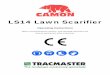 LS14 Lawn Scarifier - Marley HireCAMON LS42 Lawn Scarifer Tracmaster Ltd 2 For parts diagrams visit 1.0 What the Machine is Designed For 1.1 Applications The CAMON LS14 Lawn Scarifier
