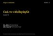 Go Live with ReplayKit - Apple Inc. · 2016-07-09 · Go Live with ReplayKit Ben Harry Software Engineer Edwin Iskandar Software Engineer. ... Animate to indicate activity Merge with