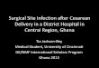Surgical Site Infection after Cesarean Delivery in a ...Surgical Site Infection after Cesarean Delivery in a District Hospital in Central Region, Ghana ... •Target 5.A: Reduce by