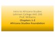 Intro to Africana Studies Lehman College AAS 166 Prof. Williams · 2019-09-19 · Intro to Africana Studies Lehman College AAS 166 Prof. Williams Chapters 1-2 Africana Studies Foundation