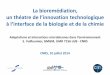La bioremédiation, un théatre de l’innovation …un théatre de l’innovation technologique à l’interface de la biologie et de la chimie Adaptations et interactions microbiennes