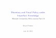 Monetary and Fiscal Policy under Imperfect Knowledgemypage.iu.edu/~eleeper/Monash2012/Preston_Monash2012.pdf · 2012-07-16 · Knowledge Know own preferences and constraints Do not