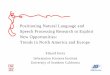 Positioning Natural Language and Speech …...Positioning Natural Language and Speech Processing Research to Exploit New Opportunities: Trends in North America and Europe Eduard Hovy