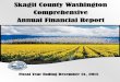 Skagit County Washington Comprehensive Annual Financial Report · 2016-07-27 · powerful Skagit River flowing westward toward the beautiful San Juan Islands. World famous tulip fields