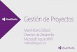 Gestión de Proyectos - Microsoftmaxmvpstorage.blob.core.windows.net/max/Gestion de... · 2015-09-26 · Gestión de Proyectos Maximiliano Déboli Director de Desarrollo Microsoft