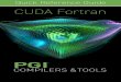 CUDA Fortran - PGI Compilers and Tools · 2018-11-21 · CUDA Fortran Quick Reference Guide CUDA Fortran is a Fortran analog to the NVIDIA CUDA C language for programming GPUs. It