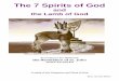 The 7 Spirits of God - endtime-messenger · The 7 Spirits of God 4 The Father sends out His Spirit Who through the spoken/preached Word of God, brings light to the consciences of