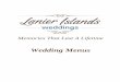 Wedding Menus - Lake Lanier Islands...Make arrangements for your pre-wedding parties, the rehearsal dinner, ceremony, reception, and departure brunch, as well as accommodations for