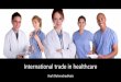 International trade in healthcareweb90.opencloud.dssdi.ugm.ac.id/wp-content/uploads/sites/...African doctors working abroad* Country Total doctors in home country Doctors working in
