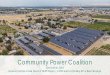 Community Power Coalition · 2019-09-27 · Community Power Coalition. December 2018. Newest Contra Costa Feed -in Tariff Project, 1 MW solar at Oakley RV & Boat Storage